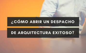 💡 ¿Cómo abrir un Despacho de Arquitectura Exitoso?